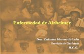 Enfermedad de Alzheimer Dra. Daianna Moreno Briceño Servicio de Geriatría H.C.G.