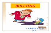 BULLYING Lic. ESPINOZA H. Elvis J. 2012. Definición El acoso escolar (también conocido como hostigamiento escolar). Matonaje escolar por su término inglés.