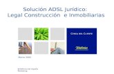 Solución ADSL Jurídico: Legal Construcción e Inmobiliarias Marzo 2005 Telefónica de España Marketing.