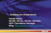 Scripting con Virtual Server. Daniel Matey MCSE, MCSA, MCSD, MCDBA. MVP Operations Manager. Blog: //geeks.ms/blogs/dmatey.