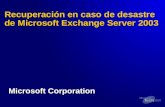 TNT1-101. Recuperación en caso de desastre de Microsoft Exchange Server 2003 Microsoft Corporation.