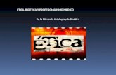 ETICA, BIOETICA Y PROFESIONALISMO MEDICO De la Ética a la Axiología y la Bioética.