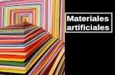 Materiales artificiales. Materiales artificiales. Hasta ahora hemos aprendido: Recordemos todas las propiedades de los materiales: Estado: sólido, líquido.