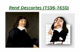 René Descartes (1596-1650). CONTEXTUALIZACIÓN Vamos a ir por orden: 1)En 1º lugar la época en que vivió el autor, pues el marco general de sus obras,