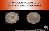 LA PROCLAMACIÓN DE LA INDEPENDENCIA DEL PERÚ Presentación Nº 70 Gabriela Lavarello Vargas de Velaochaga- Perú - julio 2012.