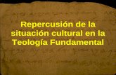 Repercusión de la situación cultural en la Teología Fundamental.