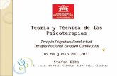 Teoría y Técnica de las Psicoterapias Terapia Cognitivo-Conductual Terapia Racional Emotiva Conductual 16 de junio del 2011 Stefan Bähr (L.A.E., Lic.