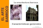 La arquitectura barroca EL ARTE BARROCO Características generales Historia del Arte © 2011-2012 Manuel Alcayde Mengual.