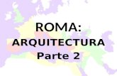 ROMA: ARQUITECTURA Parte 2 ROMA: ARQUITECTURA Parte 2.