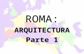 ROMA: ARQUITECTURA Parte 1. Los romanos revolucionaron la construcción: – los materiales: una especie de concreto (opus caementicium) que se hacía a partir.