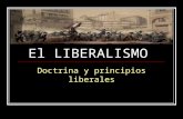 El LIBERALISMO Doctrina y principios liberales. Liberalismo: corriente de pensamiento El Liberalismo es una doctrina o corriente de pensamiento que ha.