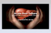 Acute liver failure William Bernal, Georg Auzinger, Anil Dhawan, Julia Wendon Lancet 2010; 376: 190–201.