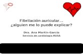Fibrilación auricular… ¿alguien me lo puede explicar? Dra. Ana Martín-García Servicio de cardiología HUSA.