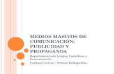 M EDIOS M ASIVOS DE C OMUNICACIÓN : PUBLICIDAD Y PROPAGANDA Departamento de Lengua Castellana y Comunicación Carmen Carrizo // Franco Galleguillos.
