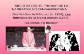 SIGLO XX (20): EL BOOM DE LA NARRATIVA HISPANOAMERICANA Gabriel García Márquez (n. 1928); Los funerales de la Mamá grande (1974): La siesta del martes.