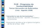 FLM - Programa de Sustentabilidad Tercer Encuentro de Referentes Lima - Agosto 2008 Llenando la caja de herramientas - Desarrollo de recursos – apuntes,