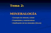 Tema 2: MINERALOGÍA - Concepto de mineral y cristal - Propiedades y características - Clasificación de los minerales (Strunz)