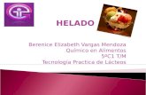 HELADO Berenice Elizabeth Vargas Mendoza Químico en Alimentos 5ºC1 T/M Tecnología Practica de Lácteos.