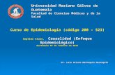 Universidad Mariano Gálvez de Guatemala Facultad de Ciencias Médicas y de la Salud Curso de Epidemiología (código 200 – 523) Septima Clase, Causalidad.