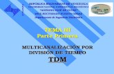 TEMA III Parte Primera MULTICANALIZACIÓN POR DIVISIÓN DE TIEMPO TDM REPÚBLICA BOLIVARIANA DE VENEZUELA UNIVERSIDAD NACIONAL EXPERIMENTAL POLITÉCNICA ANTONIO.