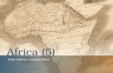 Africa (5) MTRA. MARCELA ALVAREZ PÉREZ. Colonialismo: Francia Luis XIII y Richelieu: –1633 monopolio a compañía para llevar el comercio entre Senegal.