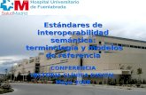 Estándares de interoperabilidad semántica: terminología y modelos de referencia CONFERENCIA HISTORIA CLÍNICA DIGITAL Mayo 2008.