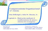 Comportamiento Organizacional 12ª. Edición Capítulo 6Motivación mediante el establecimiento de metas y sistemas de recompensa Don Hellriegel y John W.