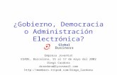 ¿Gobierno, Democracia o Administración Electrónica? Empresa Joventut ESADE, Barcelona, 15 al 17 de mayo del 2002 Diego Cardona dcardona@lycosmail.com .