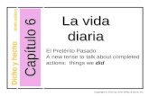 Capítulo 6 La vida diaria Copyright © 2012 by John Wiley & Sons, Inc. Dicho y hecho Ninth edition El Pretérito Pasado: A new tense to talk about completed.