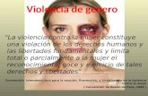 Violencia de genero La violencia contra la mujer constituye una violación de los derechos humanos y las libertades fundamentales y limita total o parcialmente.