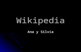 Wikipedia Ana y Silvia. ¿Quién creó la Wikipedia? Iniciada en enero de 2001 por Jimmy Wales y Larry Sanger, es actualmente la mayor y más popular obra.