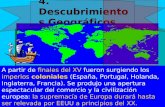 4. Descubrimientos Geográficos. A partir de finales del XV fueron surgiendo los imperios coloniales (España, Portugal, Holanda, Inglaterra, Francia). Se.