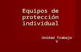 Equipos de protección individual Unidad Trabajo V.