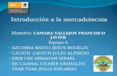 Introducción a la mercadotecnia Maestro: CAMARA VALLEJOS FRANCISCO JAVIER Equipo 6 AZCORRA BASTO JESUS ROGELIO CAUICH CAUICH JULIO ALFREDO DZIB CHI ABRAHAM.