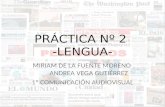 PRÁCTICA Nº 2 -LENGUA- MIRIAM DE LA FUENTE MORENO ANDREA VEGA GUTIÉRREZ 1º COMUNICACIÓN AUDIOVISUAL.