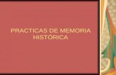 PRACTICAS DE MEMORIA HISTÓRICA. Sitios testimoniales Monumentos y memoriales Prácticas dinámicas, performativas o descentralizadas. Lenguajes artísticos.