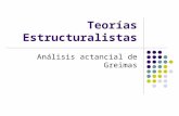 Teorías Estructuralistas Análisis actancial de Greimas.