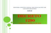 DECRETO 1290 PUBLICADO - ABRIL 16 DE 2009 SISTEMA INSTITUCIONAL DE EVALUACIÓN DE LOS ESTUDIANTES SIEE.