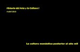 Historia del Arte y la Cultura I 4 abril 2013 La cultura monástica posterior al año mil.