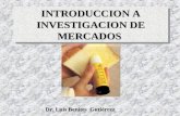 INTRODUCCION A INVESTIGACION DE MERCADOS Dr. Luis Benites Gutiérrez.