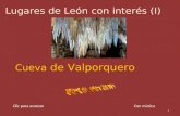 Lugares de León con interés (I) Cueva de Valporquero Clic para avanzarCon música 1.