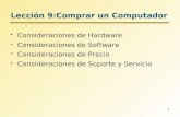1 Lección 9:Comprar un Computador Consideraciones de Hardware Consideraciones de Software Consideraciones de Precio Consideraciones de Soporte y Servicio.
