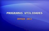 PROGRAMAS UTILIDADES HYPACK 2013. PROGRAMAS UTILIDADES Programas Calibración Programas Calibración PRUEBA DE LATENCIA PRUEBA DE LATENCIA PRUEBA ZDA PRUEBA.