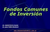Fondos Comunes de Inversión Lic. Gabriel de la Fuente Lic. Juan Pablo Zambotti .