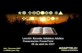 La Biblia es Confiable Lección Escuela Sabática Adultos Presentación PowerPoint 28 de abril de 2007 ADAPTELO ! Enfoque de Enseñanza 2do Trimestre 2007.