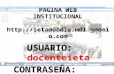 PAGINA WEB INSTITUCIONAL  USUARIO: docenteieta CONTRASEÑA: Ieta2011.