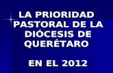 LA PRIORIDAD PASTORAL DE LA DIÓCESIS DE QUERÉTARO EN EL 2012.