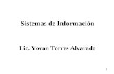 1 Sistemas de Información Lic. Yovan Torres Alvarado.