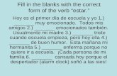 Fill in the blanks with the correct form of the verb estar. Hoy es el primer día de escuela y yo 1.) _______ muy emocionado. Todos mis amigos 2.) _______.