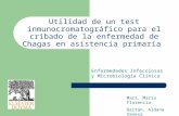 Enfermedades Infecciosas y Microbiología Clínica Utilidad de un test inmunocromatográfico para el cribado de la enfermedad de Chagas en asistencia primaria.